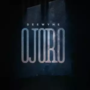 DeeWyne - Ojoro